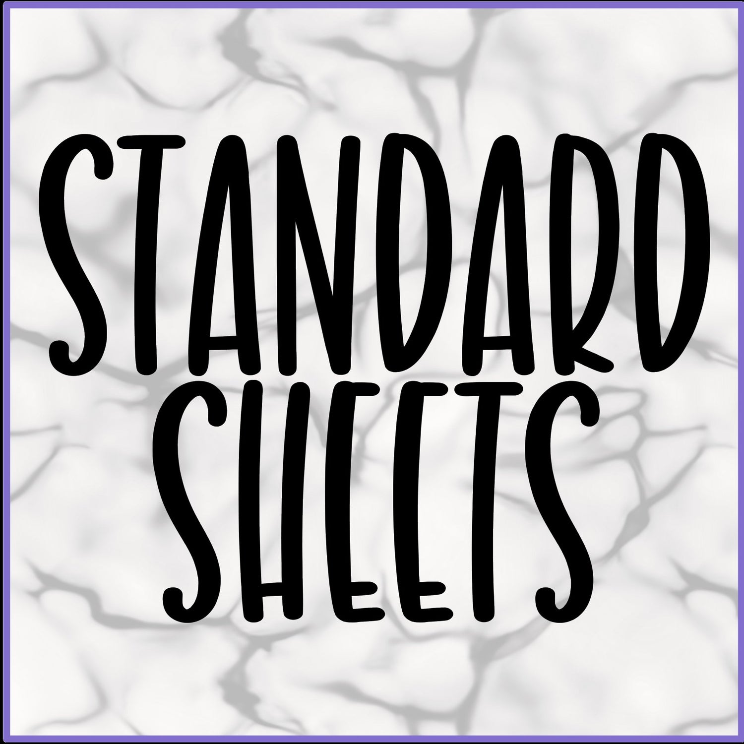STANDARD SHEETS