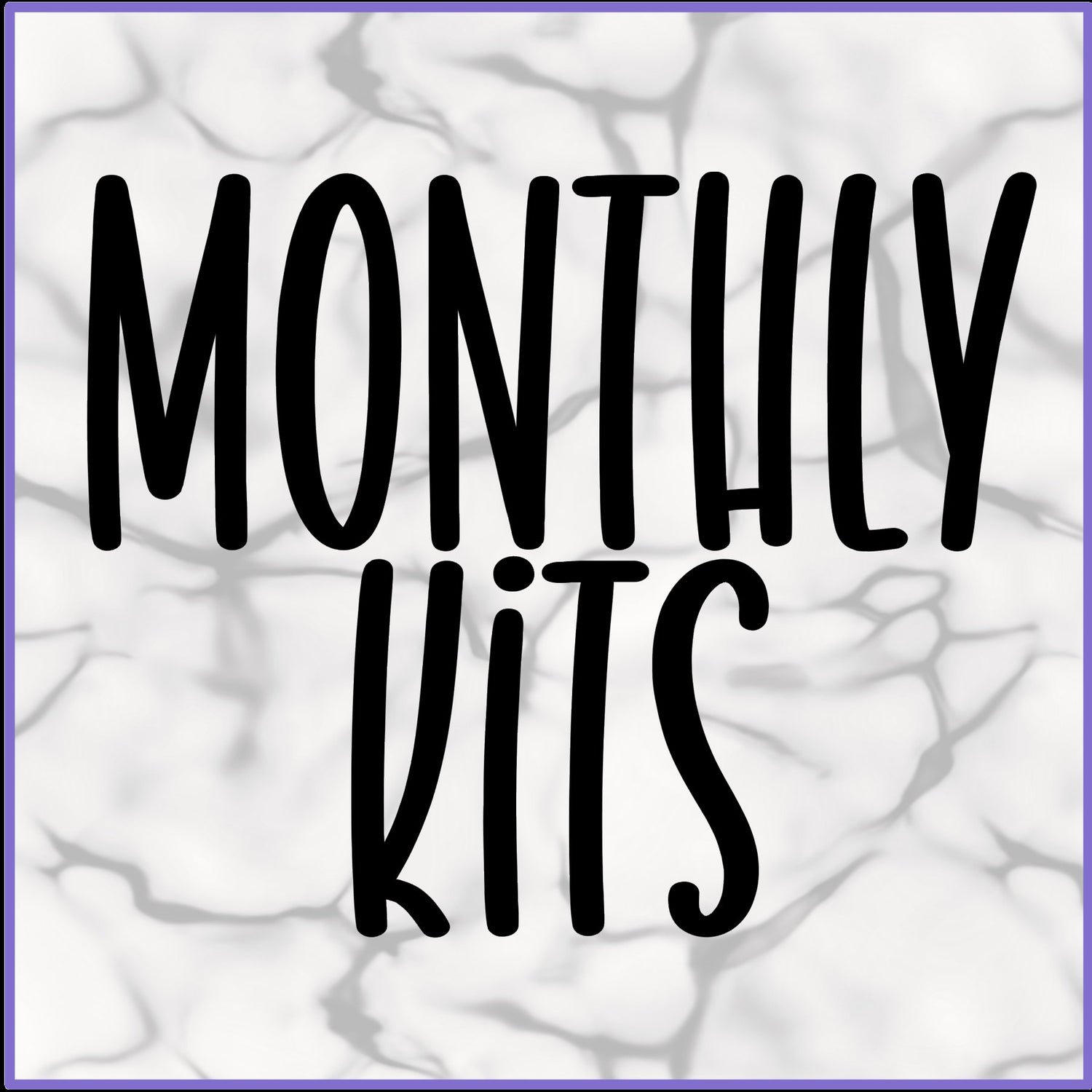 MONTHLY KITS