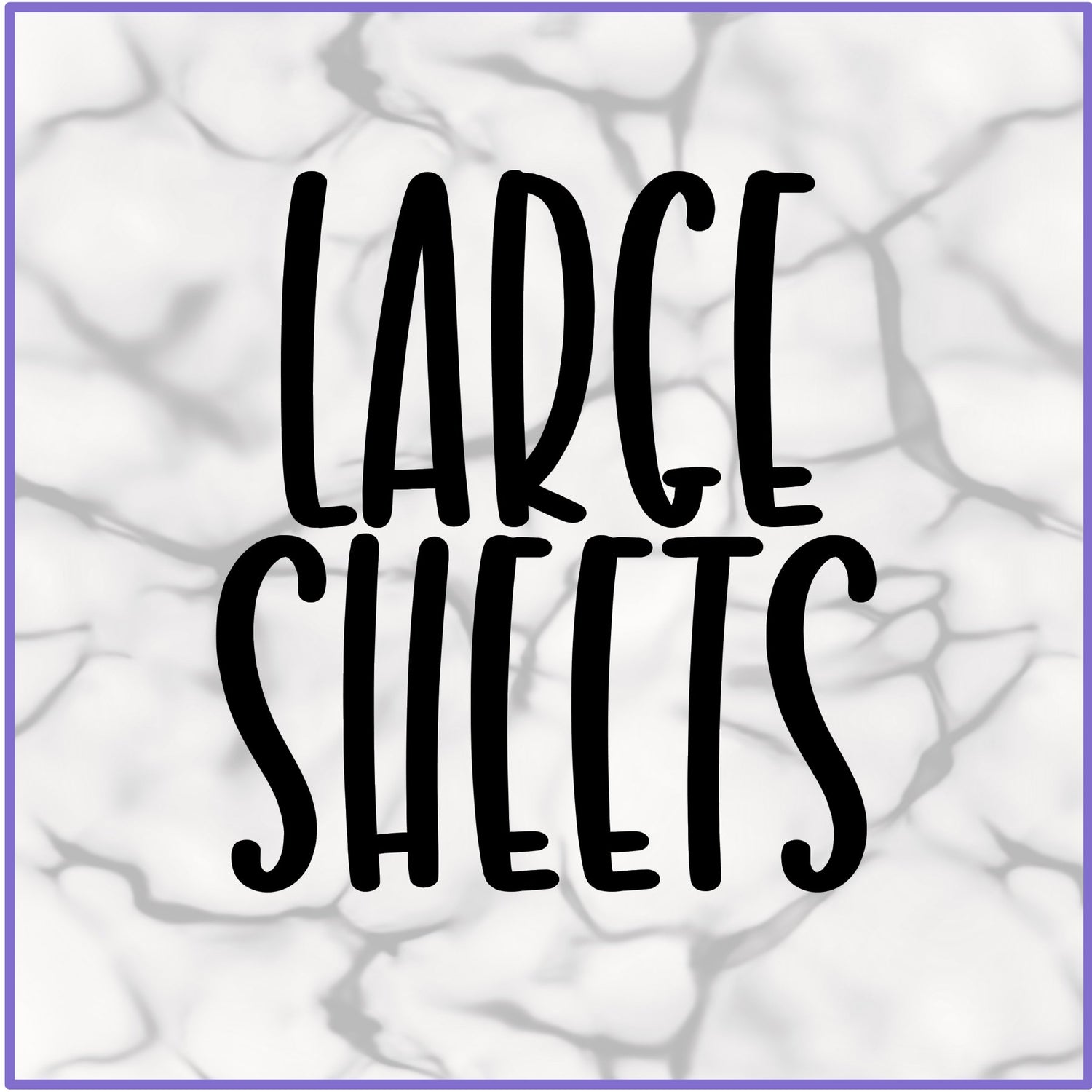 LARGE SHEETS